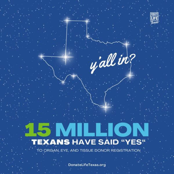 Donate Life Texas anuncia con orgullo un hito monumental en el compromiso del estado con la donación de órganos, ojos y tejidos. Con inmensa gratitud y el apoyo de los tejanos, el Registro Glenda Dawson Donate Life Texas ha superado los 15 millones de donantes registrados.